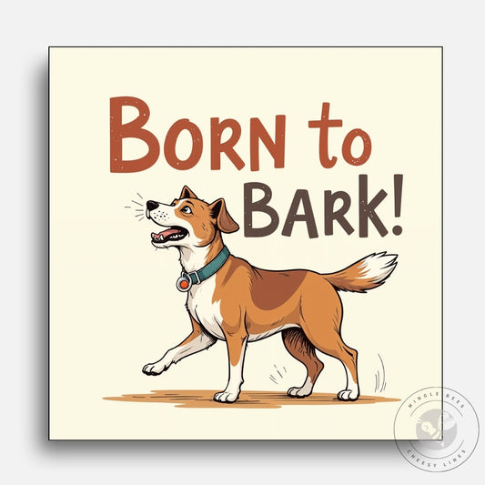 Born to Bark