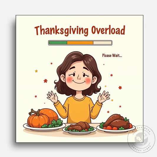 Thanksgiving Overload: Please Wait…