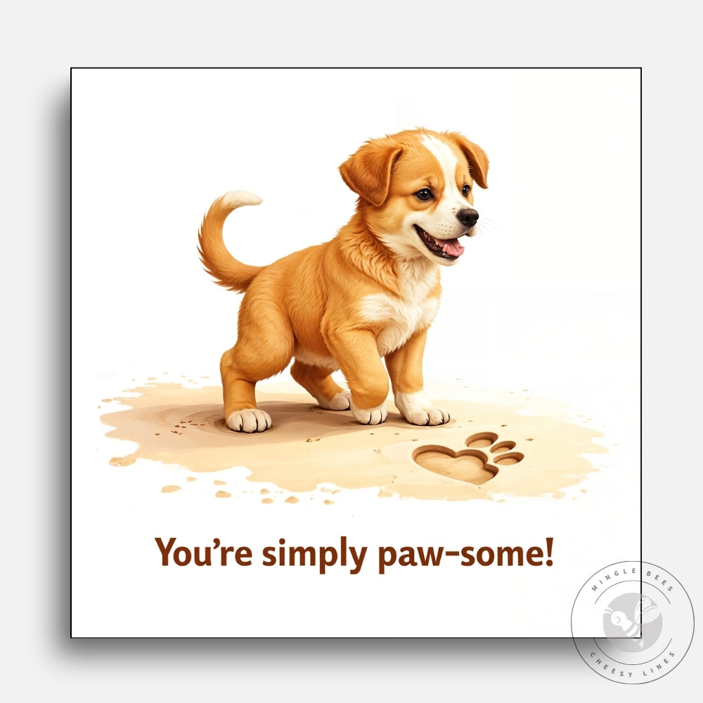 You’re Simply Paw-some