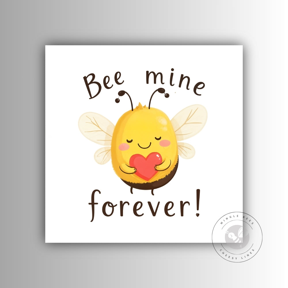 Bee Mine Forever