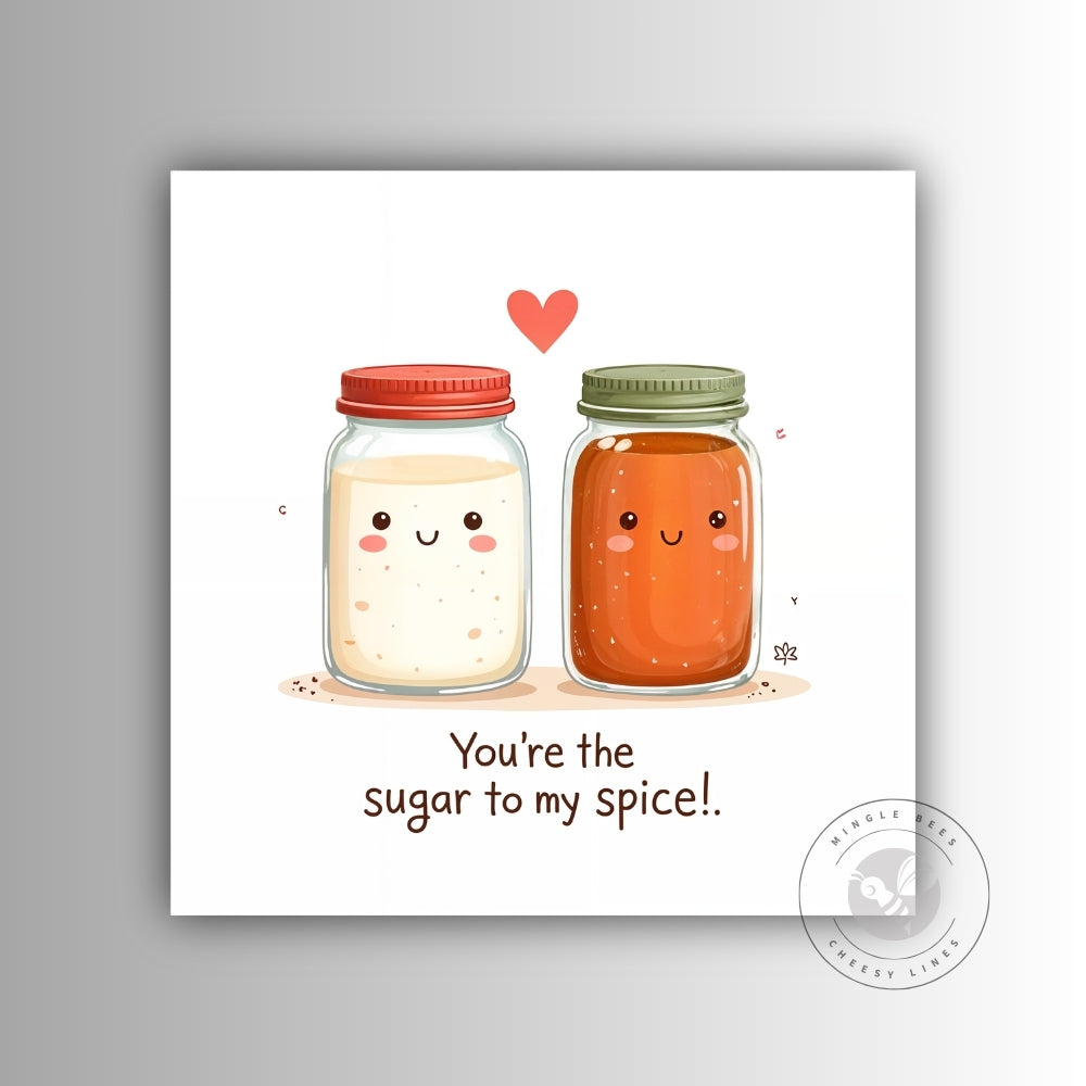 You’re the Sugar to My Spice