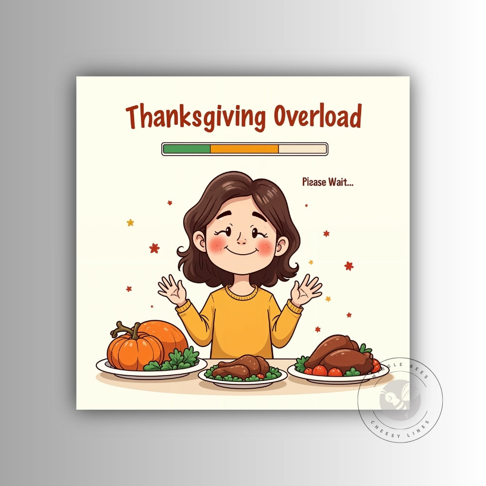 Thanksgiving Overload: Please Wait…