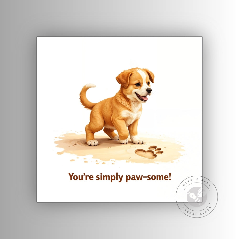 You’re Simply Paw-some