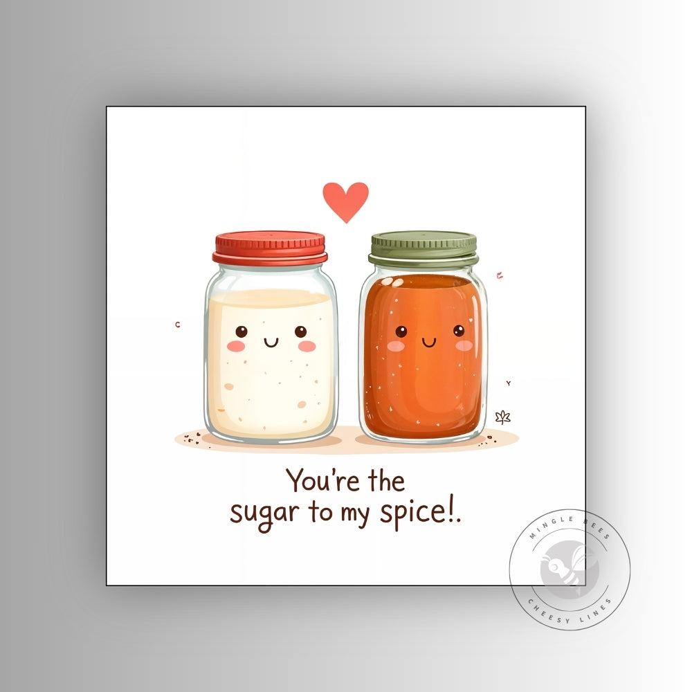 You’re the Sugar to My Spice