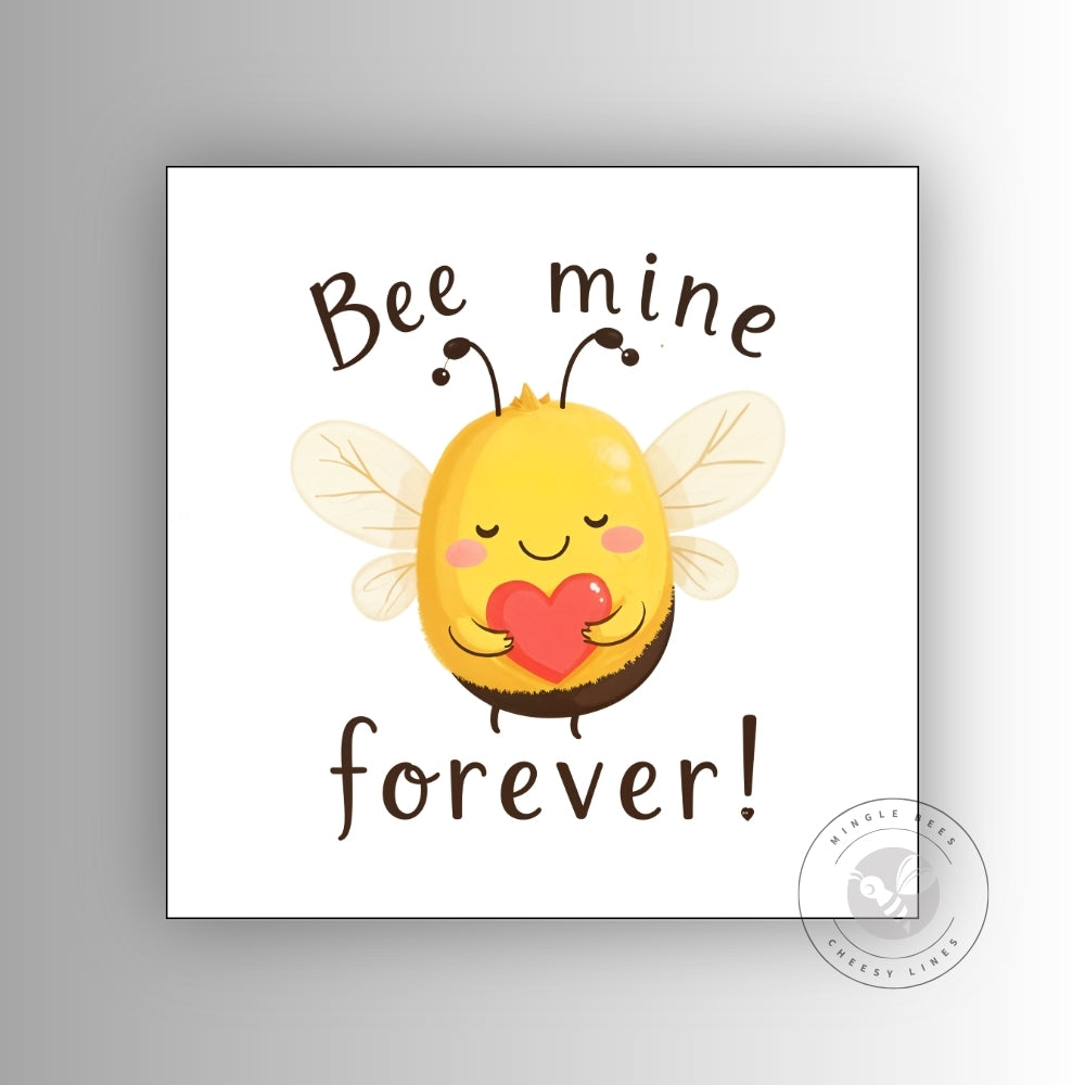 Bee Mine Forever