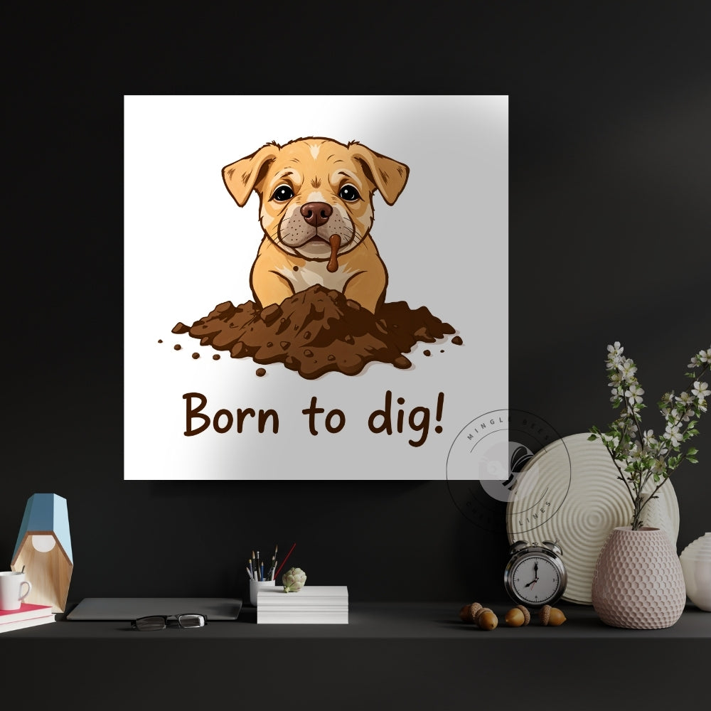 Born to Dig