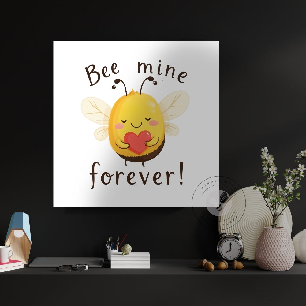 Bee Mine Forever